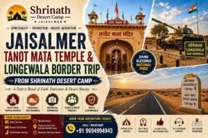 Jaisalmer to tanot mata temple - Shrinath Desert Camp Jaisalmer Jaisalmer to tanot mata temple